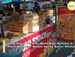 Pedagang Takjil Keluhkan Uang Palsu Beredar di Pasar Ramadan Masjid Agung Baitul Hikmah