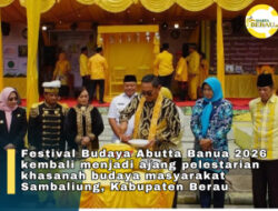 Festival Budaya Abutta Banua 2026 Meriahkan Sambaliung, Wujud Pelestarian Budaya dan Penguatan Ekonomi Masyarakat